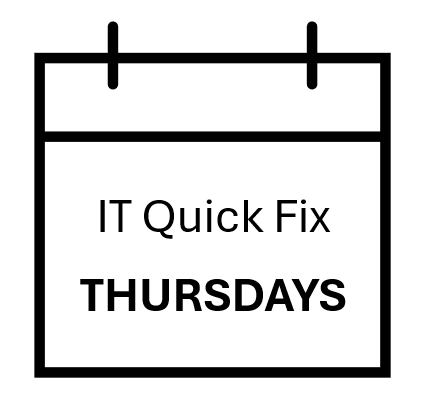 IT Quick fix thursdays