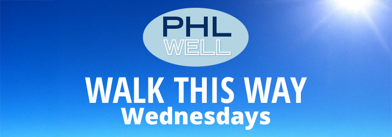 PHL Well Walk This way Wednesdays